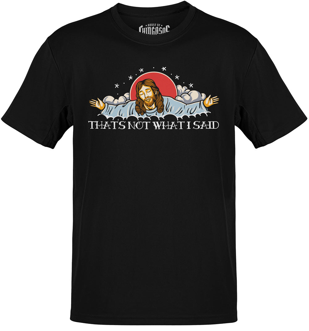 Jesus That's not what I said Premium Old School T-Shirt