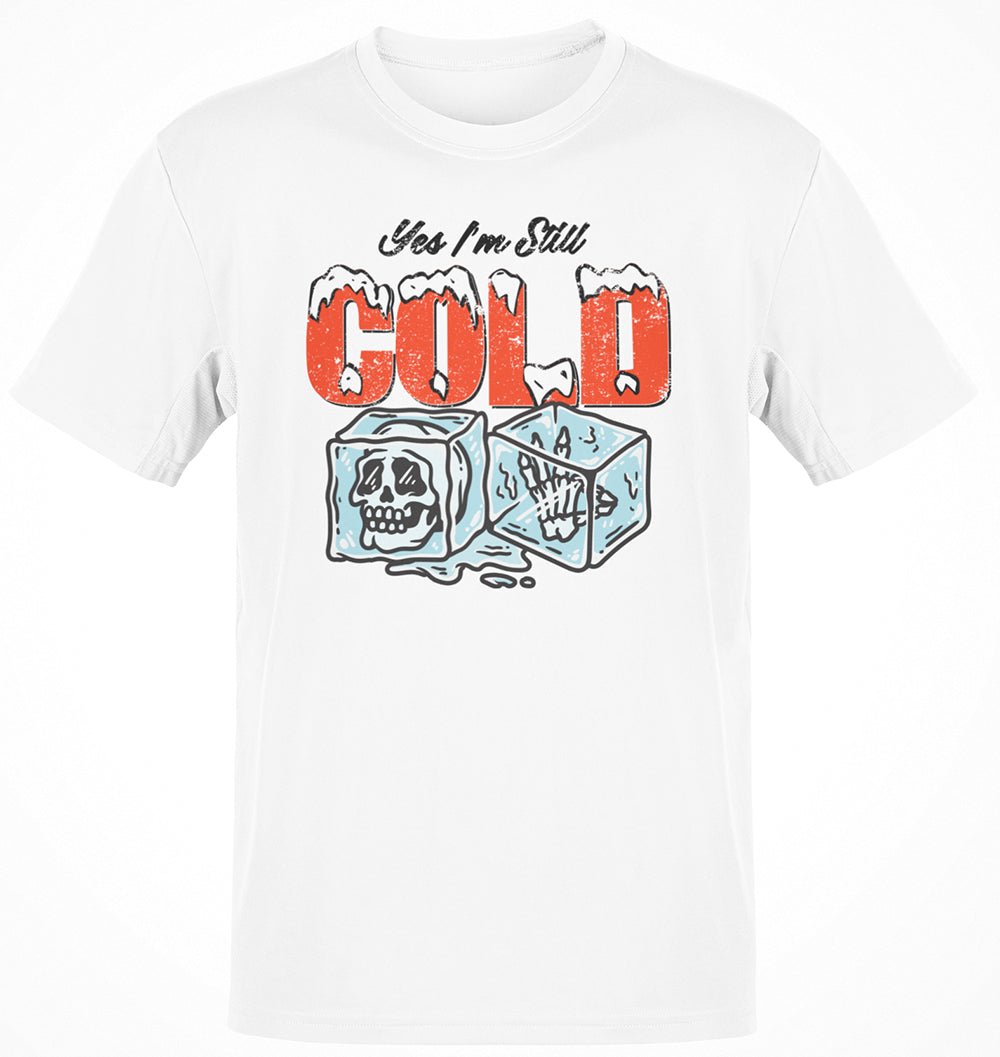 Deluxe Yes I'm Still Cold OG T-shirt