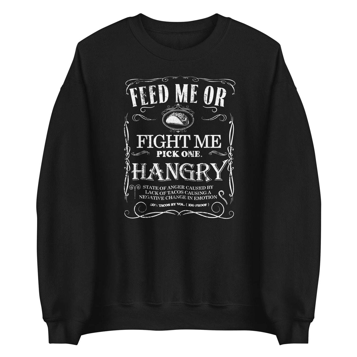 Feed Me Or Fight Me Pick One. Sweatshirt