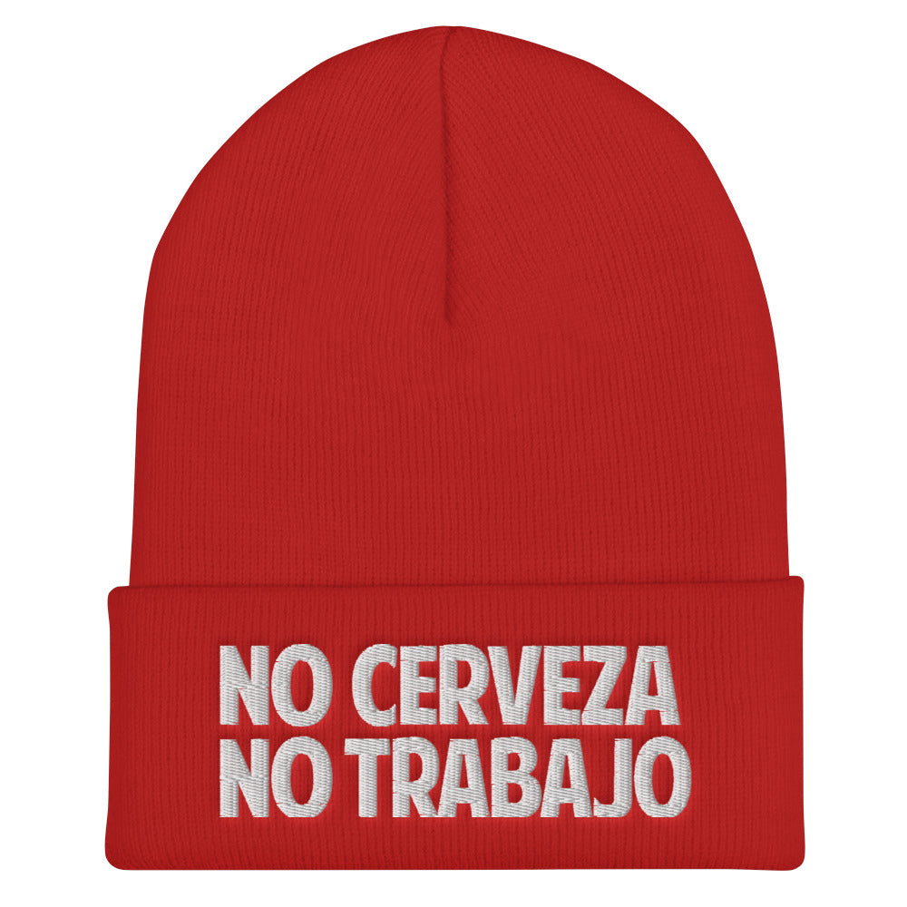 No Cerveza No Trabajo Beanie - Best Beanie For The OGs