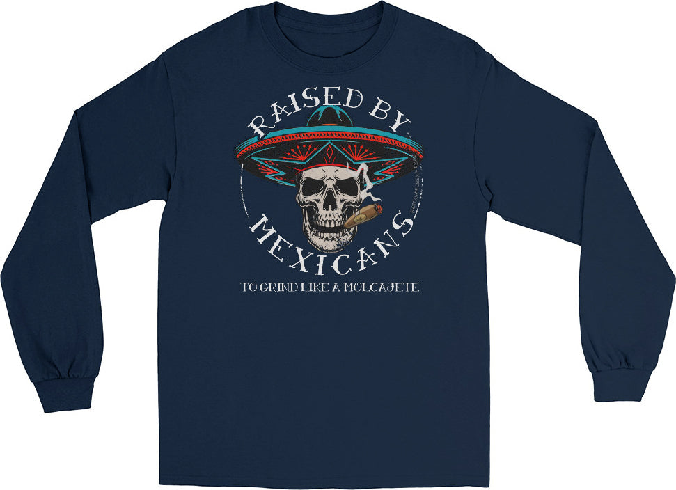 Raised By Mexicans Men’s Long Sleeve Shirt