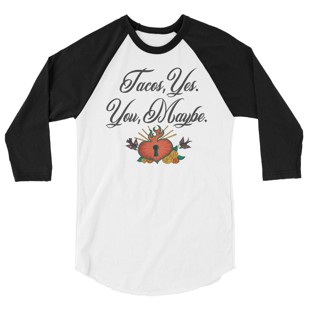 Tacos Yes You Maybe Chingona 3/4 sleeve raglan shirt