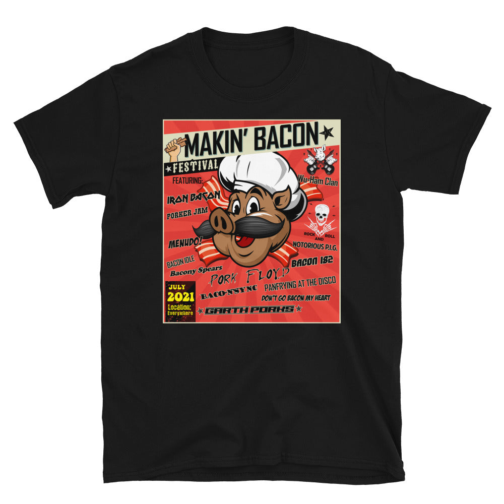 Makin' Bacon Festival Concert Tee! (Front Print)
