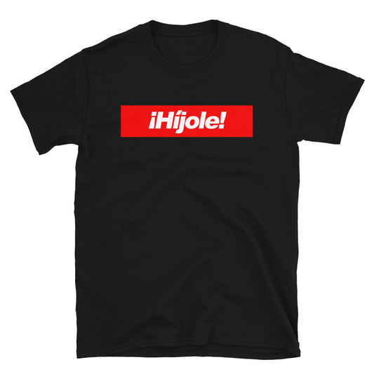 Hijole!  T-Shirt