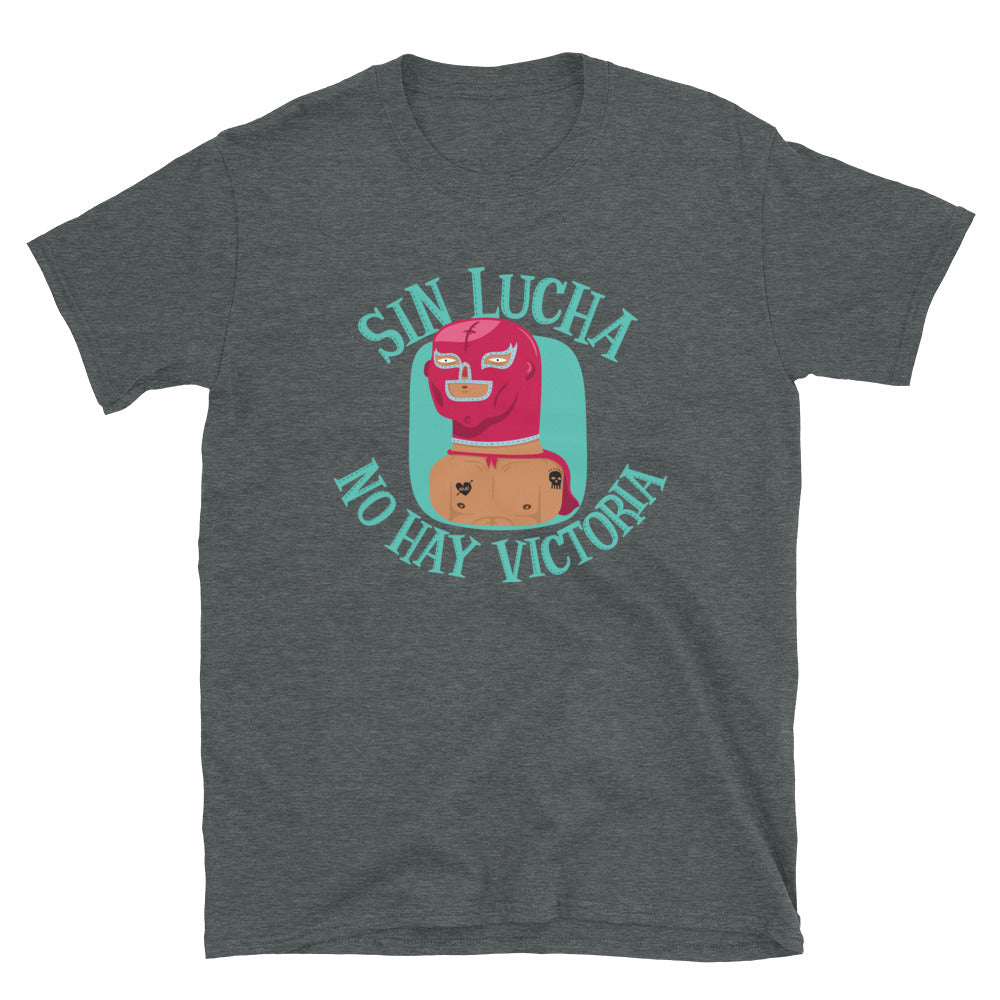 Sin Lucha No Hay Victoria T-Shirt