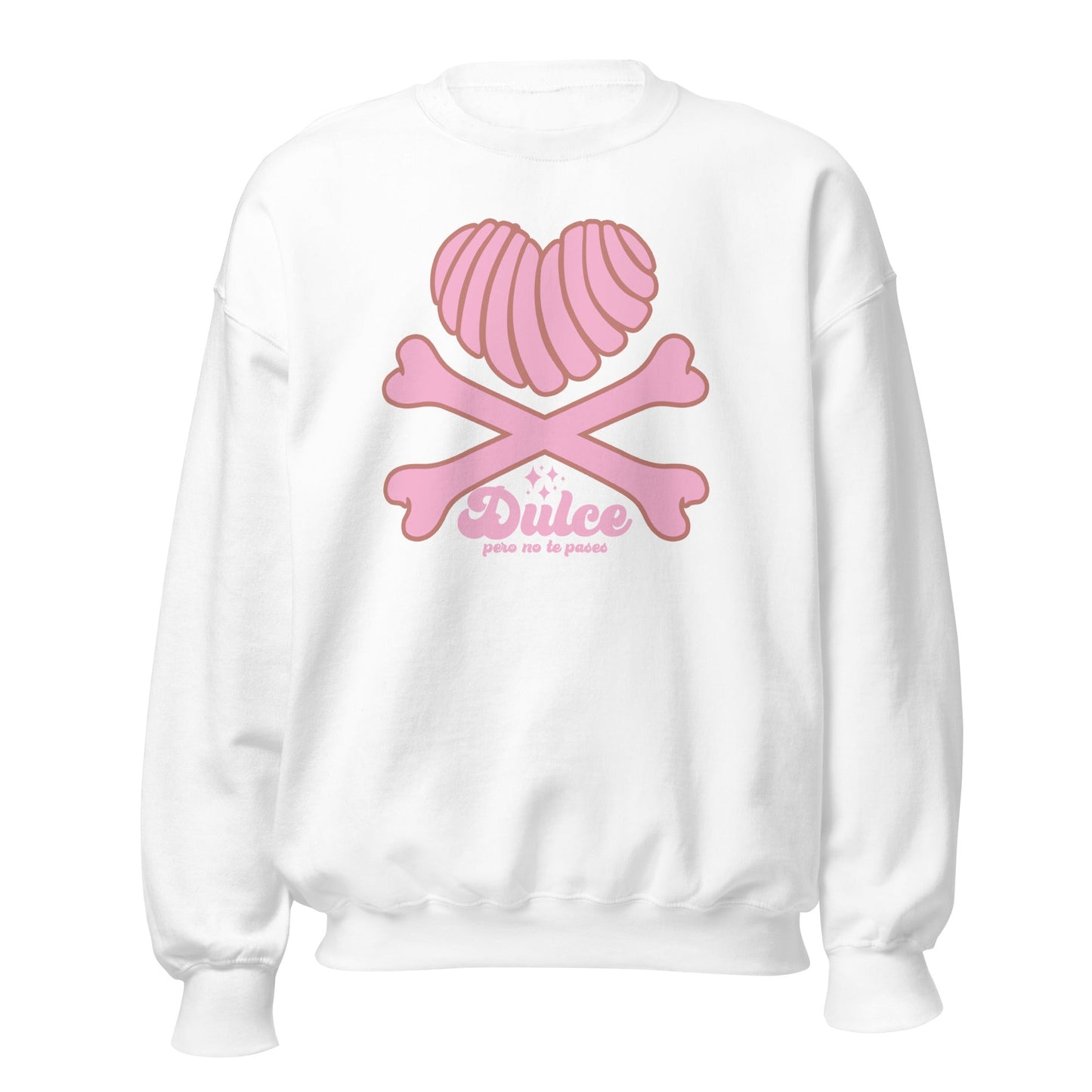 DULCE PERO NO TE PASES CHINGONA SWEATSHIRT