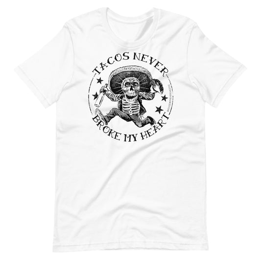 Premium Tacos Never Broke My Heart Taco Lover's T-shirt