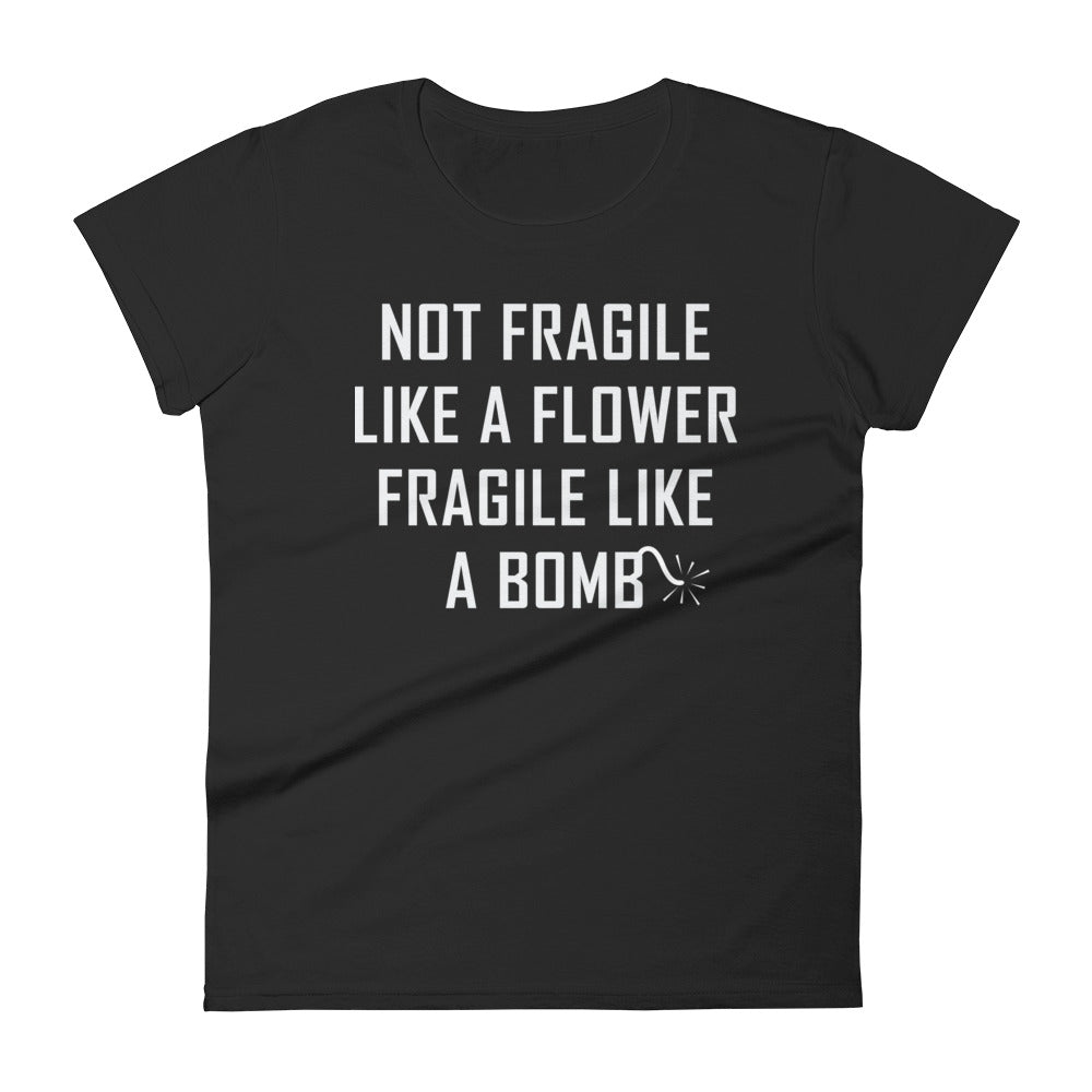 Not Fragile Like A Flower Fragile Like A Bomb Chingona Power T-Shirt