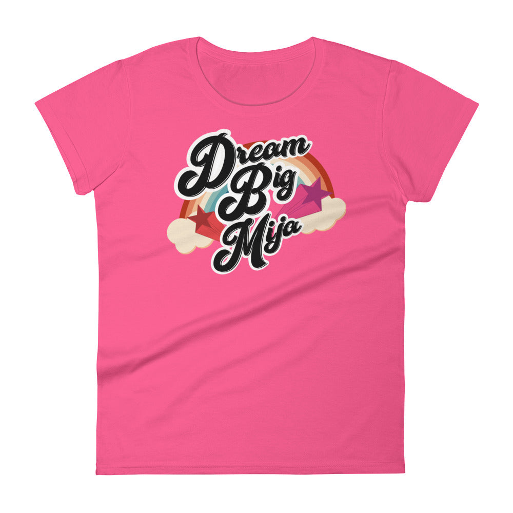Dream Big Mija Chingona Ladies T-shirt